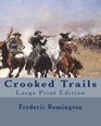 Crooked Trails Large Print Edition