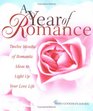 A Year of Romance Twelve Months of Romantic Ideas to Light Up Your Love Life