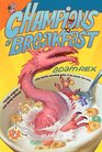 Champions of Breakfast (The Cold Cereal Saga)