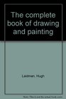 The complete book of drawing and painting