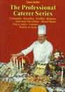 The Professional Caterer Series CroustadesQuenellesSoufflesBeignetsIndividual Hot DishesMixed SaladsFish in AspicLobstersPoultry in Aspic
