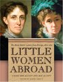 Little Women Abroad The Alcott Sisters' Letters from Europe 18701871