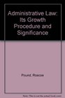 Administrative Law Its Growth Procedure and Significance
