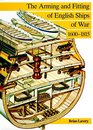 Arming and Fitting of English Ships of War 16001815