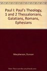 Paul I Paul's Theology 1 and 2 Thessalonians Galatians Romans Ephesians