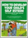 How to develop your child's self esteem The importance of good feelings