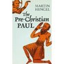 The PreChristian Paul