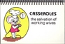 Casseroles: Fast and Easy