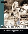 Terrorism and Kids Comforting Your Child