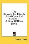 The Struggle For Life Or Board Court And Langdale A Story Of Home