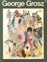 George Grosz His Life and Work