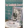 Say Good Night Gracie The Story of George Burns  Gracie Allen