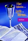 A SHORT EXPOSITION OF THE EPISTLE TO THE HEBREWS