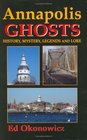 Annapolis GHOSTS History Mystery Legends and Lore