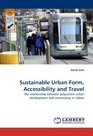 Sustainable Urban Form Accessibility and Travel The relationship between polycentric urban development and commuting in Lisbon