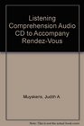 Listening Comprehension Audio CD to accompany Rendezvous