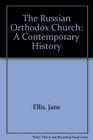 The Russian Orthodox Church A Contemporary History