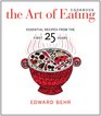 The Art of Eating Cookbook Essential Recipes from the First 25 Years