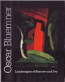 Oscar Bluemner Landscapes of Sorrow and Joy