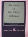 The Mission of Friar William of Rubruck His Journey to the Court of the Great Khan Mongke 12531255