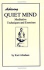 Achieving Quiet Mind Meditative Techniques and Exercises