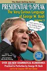 Presidential MisSpeak The Very Curious Language of George W Bush Volume 3