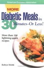 More Diabetic Meals in 30 MinutesOr Less  More Than 150 BrandNew LightningQuick Recipes