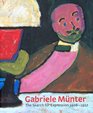 Gabriele Munter The Search for Expression 19061917