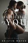 Intoxicated By You An Exposed Hearts Novel
