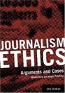 Journalism Ethics Arguments and Cases