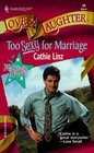 Too Sexy for Marriage (Marriage Makers, Bk 1) (Harlequin Love & Laughter, No 39)