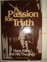 A passion for truth Hans Kung and his theology