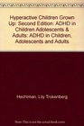 Hyperactive Children Grown Up Second Edition ADHD in Children Adolescents and Adults