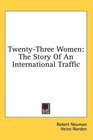 TwentyThree Women The Story Of An International Traffic