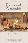 Echoes of Alexandria Poems and Stories