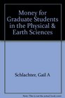 Money for Graduate Students in the Physical  Earth Sciences