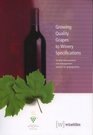 Growing Quality Grapes to Winery Specifications Quality Measurement and Management Options for Grapegrowers