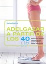 Adelgazar a Partir De Los 40/ Lose Weight After 40