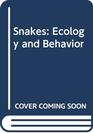 Snakes Ecology and Behavior