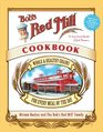 Bob's Red Mill Cookbook Whole  Healthy Grains for Every Meal of the Day