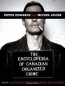 The Encyclopedia of Canadian Organized Crime From Captain Kidd to Mom Boucher