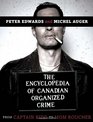 The Encyclopedia of Canadian Organized Crime From Captain Kidd to Mom Boucher