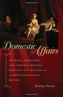 Domestic Affairs Intimacy Eroticism and Violence between Servants and Masters in EighteenthCentury Britain