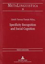 Specificity Recognition and Social Cognition