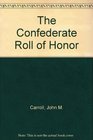 The Confederate Roll of Honor