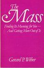 Mass Finding It's Meaning for You and Getting More Out of It