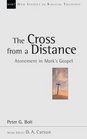 The Cross from a Distance Atonement in Mark's Gospel