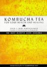 Kombucha Tea for your Health and Healing The Most InDepth Guide Available