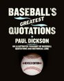 Baseball's Greatest Quotations Rev Ed An Illustrated Treasury of Baseball Quotations and Historical Lore
