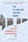 The 12 Million Stuffed Shark The Curious Economics of Contemporary Art